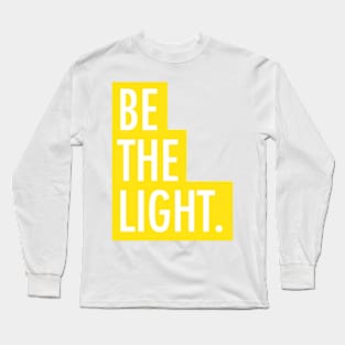 Be The Light Bible Verse Scripture Quote Long Sleeve T-Shirt